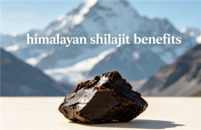 Himalayan Shilajit Benefits: What It Does To Your Body？